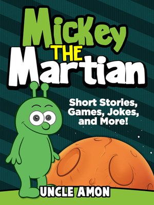 cover image of Mickey the Martian: Short Stories, Games, Jokes, and More!